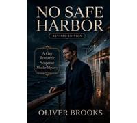 No Safe Harbor: A Gay Romantic Suspense Murder Mystery