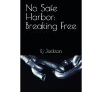 No Safe Harbor: Breaking Free