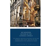 No Salvation Outside of the Catholic Church