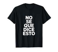 No Se Que Dice Esto Divertente Spagnolo Detto Maglietta