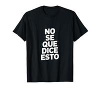 No Se Que Dice Esto Divertente Spagnolo Detto Maglietta