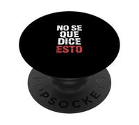 No Se Que Dice Esto Spanish Phrase Joke Language |- PopSockets PopGrip Adesivo
