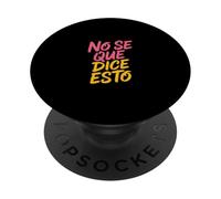 No Se Que Dice Esto Spanish Phrase Joke Language - PopSockets PopGrip Adesivo