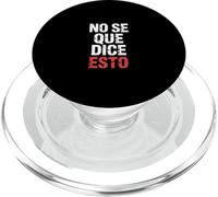 No Se Que Dice Esto Spanish Phrase Joke Language |- PopSockets PopGrip per MagSafe