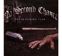 NO SECOND CHANCE - NEVERENDING FEAR