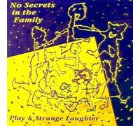 No Secret in the Family - Play And Strange Laughter