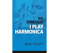 No, Seriously, I Play Harmonica