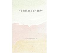 No Shades of Gray: Calming Journal