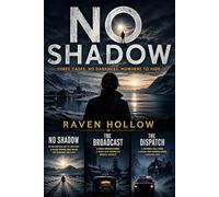 No Shadow. Three Cases No Darkness,Nowhere To Hide.: A Nordic Noir Thriller Collection. Where Light Reveals Everything