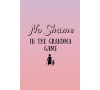 No Shame in the Grandma Game - Journal for grandmothers writing their story - Guided inspiring one year Journal