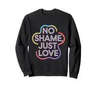 No Shame Just Love Empowerment Dichiarazione Felpa