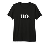 No Shirt Simply No la Risposta è No Maglietta Premium