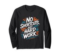 No Shortcuts, Just Hard Work - Citazione Motivazionale ispiratrice Maglia a Manica
