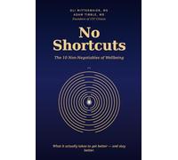 No Shortcuts: The 10 Non-negotiables of Wellbeing