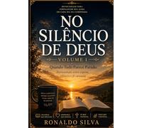 NO SILÊNCIO DE DEUS: Quando Tudo Parece Parado Devocionais sobre espera, silêncio e fé cansada