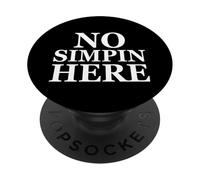 No Simpin Here - Anti Simp Zone - End Simping For Simp Gamer PopSockets PopGrip Adesivo