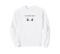 No Singing Today - Minimalista Sad Face Music Lover Felpa