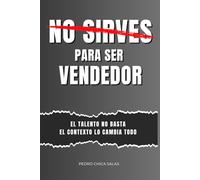 No sirves para ser vendedor: El talento no basta. El contexto lo cambia todo.
