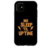 No Sleep Til Uptime Sysadmin IT Programmer Tech Humor Custodia per iPhone 11