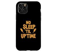 No Sleep Til Uptime Sysadmin IT Programmer Tech Humor Custodia per iPhone 11 Pro