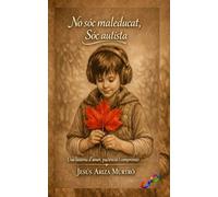 No sóc maleducat, sóc autista: Una història d’amor, paciència i comprensió