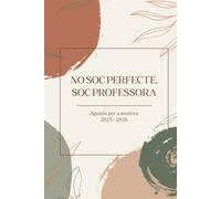 No Soc Perfecta, Soc Professora: Agenda per a Mestres | Agost 2025 - Juliol 2026 en Català | Organitzador Pràctic amb Vista Setmanal Horitzontal