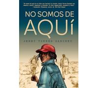 No somos de aquí / We Are Not From Here