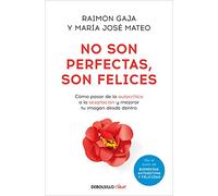 No son perfectas, son felices: De la autocrítica a la aceptación