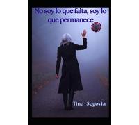 No soy lo que falta, soy lo que permanece