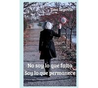 No soy lo que falta, soy lo que permanece: Edición ampliada