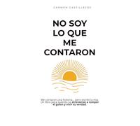 NO SOY LO QUE ME CONTARON