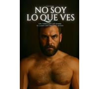 No soy lo que ves: Un thriller gay sobre el lado oscuro del deseo