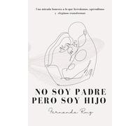 No soy padre pero soy hijo