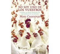 No soy uno de los vuestros: Contra la gran mentira de los genios en la cocina: 80