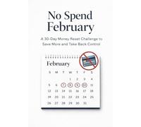 No Spend February: A 30-Day Money Reset Challenge to Save More and Take Back Control