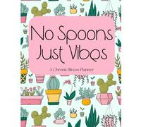 No Spoons Just Vibes: A Chronic Illness Planner
