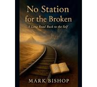 No Station for the Broken: A Long Road Back to the Self