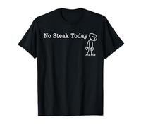 No Steak Today Fun Humor for Steakhouse rest Maglietta