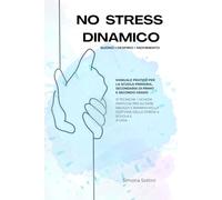 NO STRESS DINAMICO: Manuale pratico per primaria, secondaria di primo grado e secondaria di secondo grado. Il Ritmo dell’Educazione per il benessere, l’autoregolazione e la relazione a scuola.