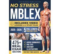 NO STRESS MBLEx: 475+ Real Exam Questions, 5 Full-Length Practice Tests, Anatomy Illustrations, Audio Summaries & Pro Tips for First-Time Success | INCLUDES VIDEO LESSONS AND STUDY PLAN