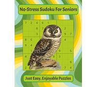 No-Stress Sudoku For Seniors: Just Easy, Enjoyable Puzzles | 8.5x11 Inches, 100 Pages | 200 Easy Puzzles | Solutions Included