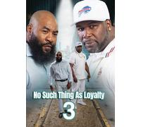 No Such Thing As Loyalty 3