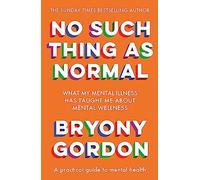 No Such Thing As Normal: From the author of Glorious Rock Bottom