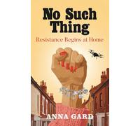 No Such Thing: Resistance Begins at Home