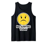 No Surfing Today Sad Face Surfer Surfboard Citazione Divertente Scherzo Canotta