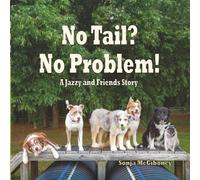 No Tail? No Problem!: A Jazzy and Friends Story