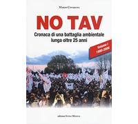 No TAV. Cronaca di una battaglia ambientale lunga oltre 25 anni. Vol. 1: 1990-2008.