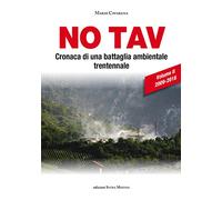 No TAV. Cronaca di una battaglia ambientale trentennale. 2009-2018 (Vol. 2)