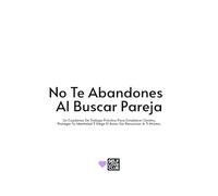 No Te Abandones Al Buscar Pareja: Un Cuaderno De Trabajo Práctico Para Establecer Límites, Proteger Tu Identidad Y Elegir El Amor Sin Renunciar A Ti Mismo