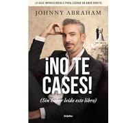 ¡No te cases! / Don’t Get Married!